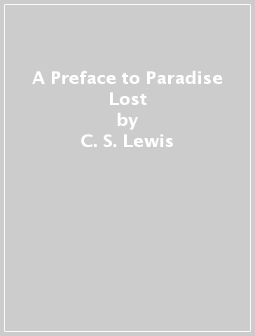 A Preface to Paradise Lost - C. S. Lewis