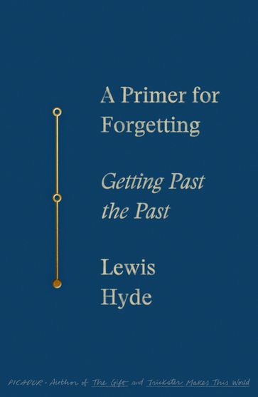 A Primer for Forgetting - Lewis Hyde