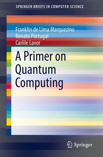 A Primer on Quantum Computing - Franklin de Lima Marquezino - Renato Portugal - Carlile Lavor