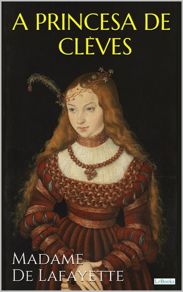 A Princesa de Clèves - Marie-Madeleine (Madame de) La Fayette