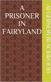 A Prisoner in Fairyland