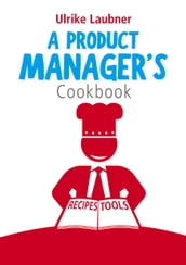 A Product Manager s Cookbook
