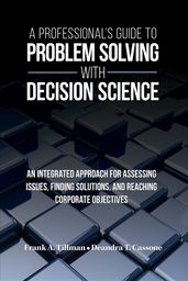 A Professional s Guide to Problem Solving with Decision Science