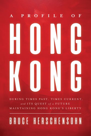 A Profile of Hong Kong - Bruce Herschensohn