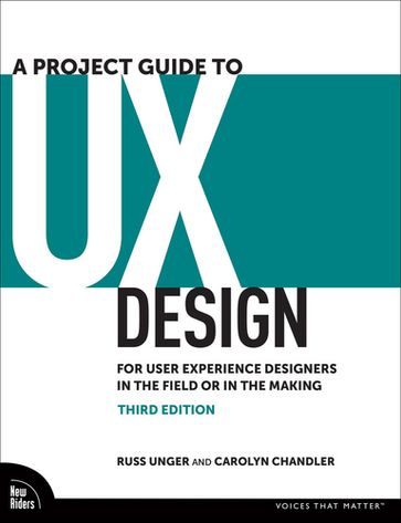 A Project Guide to UX Design - Russ Unger - Carolyn Chandler