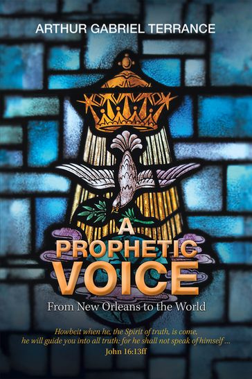 A Prophetic Voice - Arthur Gabriel Terrance