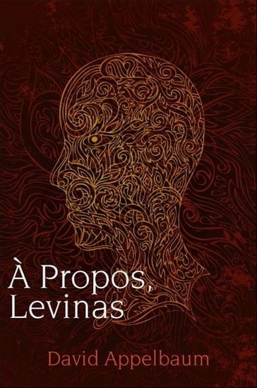 A Propos, Levinas - David Appelbaum