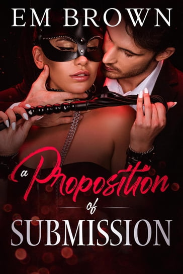 A Proposition of Submission - Em Brown