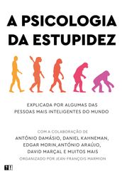 A Psicologia da Estupidez