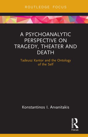 A Psychoanalytic Perspective on Tragedy, Theater and Death - Konstantinos I. Arvanitakis