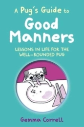 A Pug s Guide to Good Manners