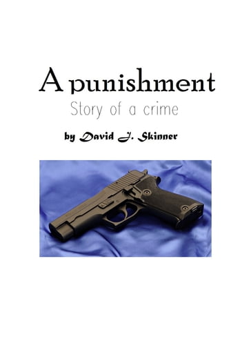 A Punishment: Story of a Crime - David J. Skinner