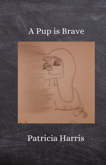 A Pup Is Brave - Patricia Harris