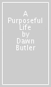 A Purposeful Life