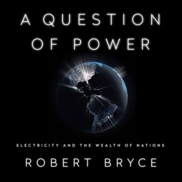 A Question of Power - Robert Bryce