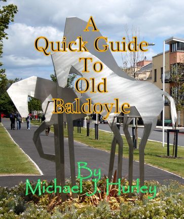 A Quick Guide To Old Baldoyle - Michael J. Hurley