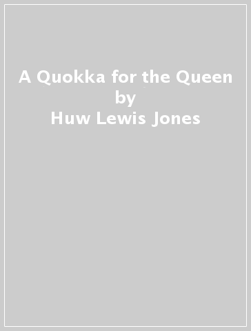A Quokka for the Queen - Huw Lewis Jones