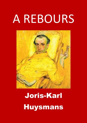 A REBOURS - Joris-Karl Huysmans