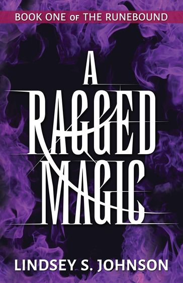 A Ragged Magic - Lindsey S. Johnson