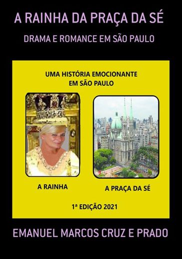 A Rainha Da Praça Da Sé - Emanuel Marcos Cruz E Prado