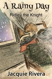 A Rainy Day: Ridley the Knight