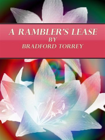 A Rambler's lease - Bradford Torrey