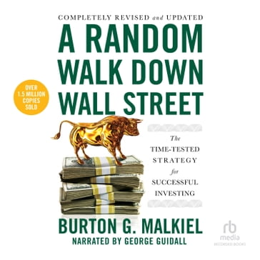 A Random Walk Down Wall Street - Burton G. Malkiel