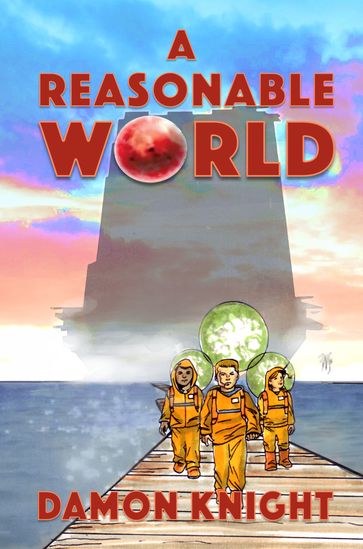 A Reasonable World - Damon Knight