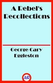 A Rebel s Recollections