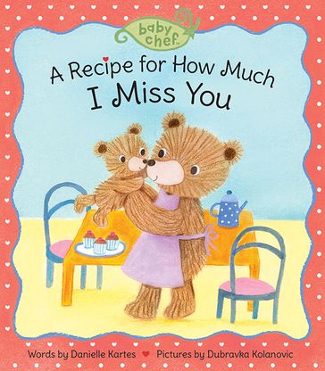 A Recipe for How Much I Miss You - Danielle Kartes