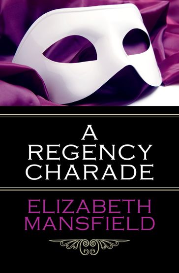 A Regency Charade - Elizabeth Mansfield