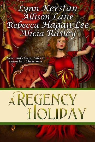 A Regency Holiday - Lynn Kerstan - Alicia Rasley - Allison Lane - Rebecca Hagan Lee