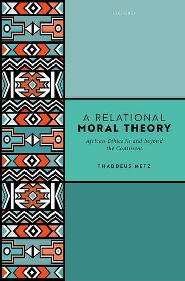 A Relational Moral Theory - Thaddeus Metz