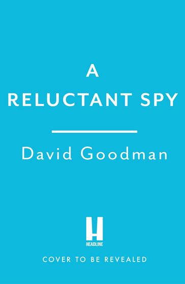 A Reluctant Spy - David Goodman