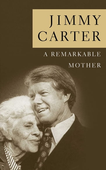 A Remarkable Mother - Jimmy Carter