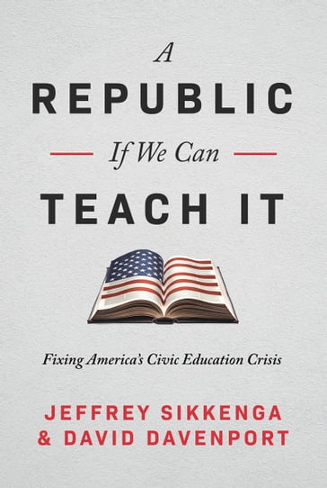 A Republic, If We Can Teach It - Jeffrey Sikkenga - David Davenport