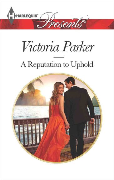 A Reputation to Uphold - Victoria Parker