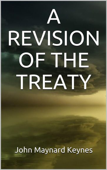 A Revision of the Treaty - John Maynard Keynes