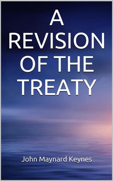 A Revision of the Treaty - John Maynard Keynes