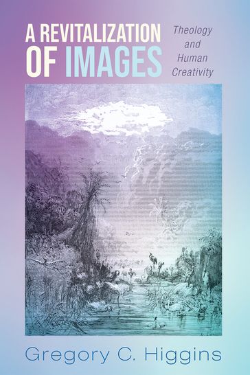 A Revitalization of Images - Gregory C. Higgins