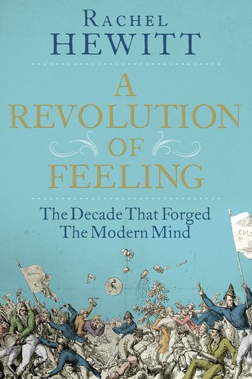 A Revolution of Feeling - Rachel Hewitt