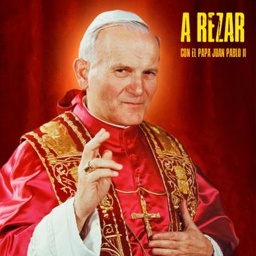 A Rezar - Papa Juan Pablo II - Giovanni Paolo II (papa)