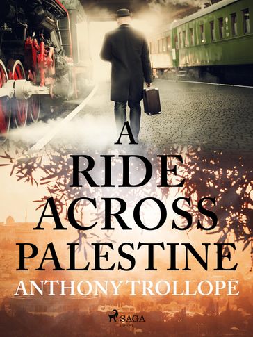 A Ride Across Palestine - Anthony Trollope