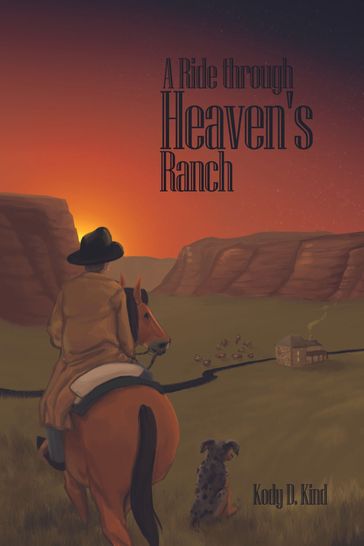 A Ride through Heaven's Ranch - Kody D. Kind