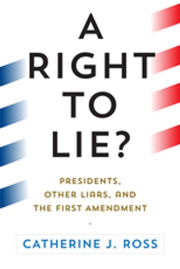 A Right to Lie? - Catherine J. Ross