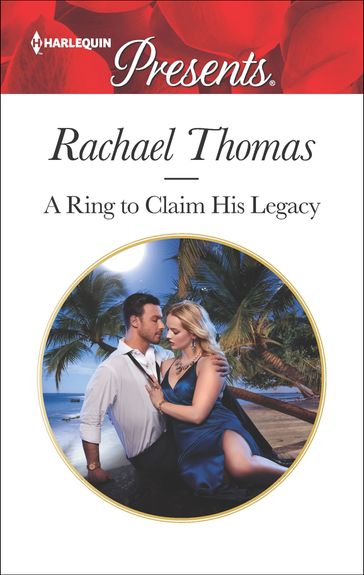 A Ring to Claim His Legacy - Rachael Thomas