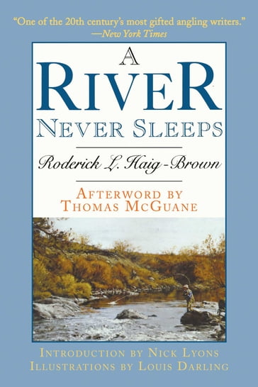 A River Never Sleeps - Roderick L. Haig-Brown - Thomas McGuane