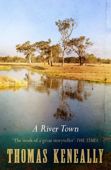 A River Town - Thomas Keneally