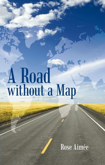 A Road Without a Map - Rose Aimée
