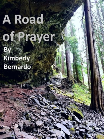 A Road of Prayer - Kimberly Bernardo